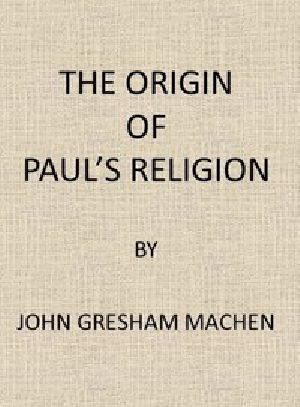 [Gutenberg 43503] • The Origin of Paul's Religion